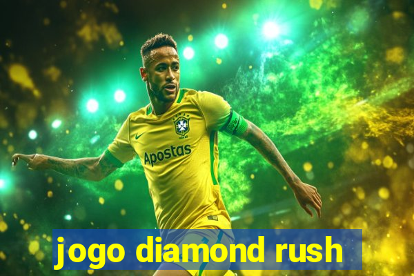 jogo diamond rush